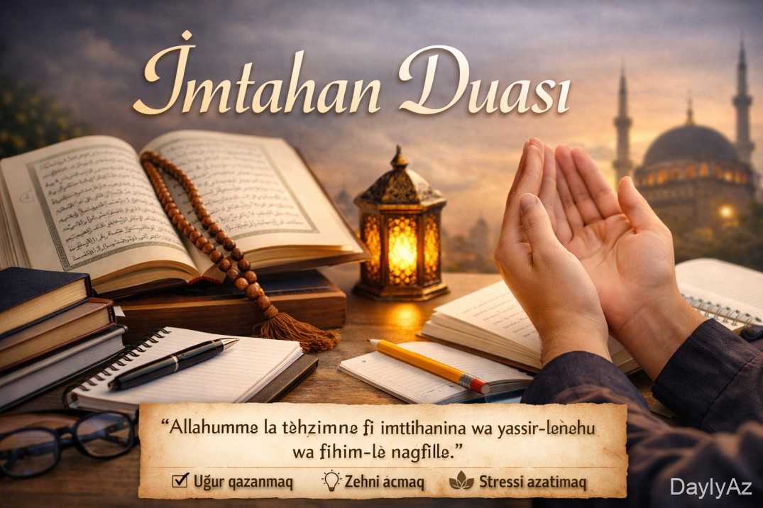 İmtahan Duası: Azərbaycanda Tələbələr üçün Uğur və Sakitlik Mənbəyi