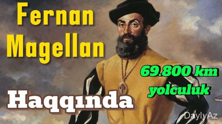 Fernando Magellan Kimdir? İlk Dünya Səyahəti və Tarixi Kəşflər