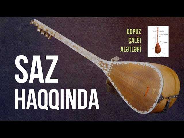 Saz Nədir? — Azərbaycan Musiqisinin Ənənəvi Simli Aləti