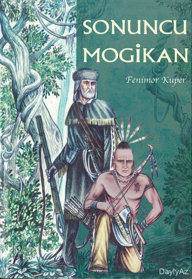 Sonuncu Moqikan – Tarixi Roman və Mohikanların Son Döyüşçüləri