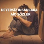 Dəyərsiz İnsanlara Aid Sözlər – Kəskin, Mənalı və Düşündürücü Sitatlar