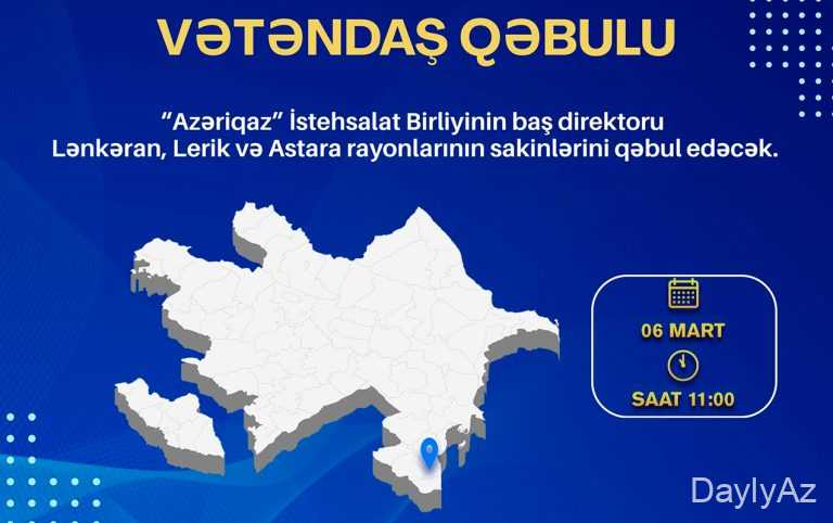 “Azəriqaz” İB-nin baş direktoru Lənkəranda vətəndaş qəbulu keçirməyə hazırlaşır